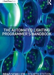 The Automated Lighting Programmer’s Handbook by Schiller