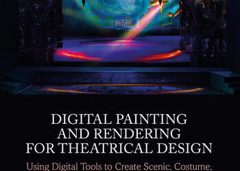 Digital Painting and Rendering for Theatrical Design by Jen Gillette