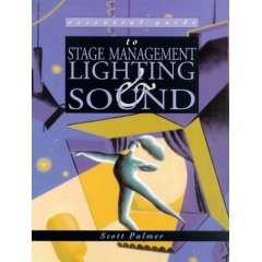 Essential Guide to Stage Management, Lighting And Sound (Essential Guides for Performing Arts)